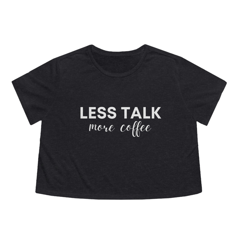 Less Talk More Coffee Womens Crop Tee