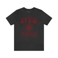 Never Trust An Atom Mens Tee