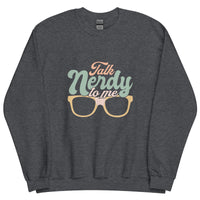 Talk Nerdy To Me l Sweatshirt