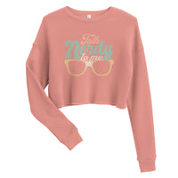 Talk Nerdy To Me l Crop Sweatshirt